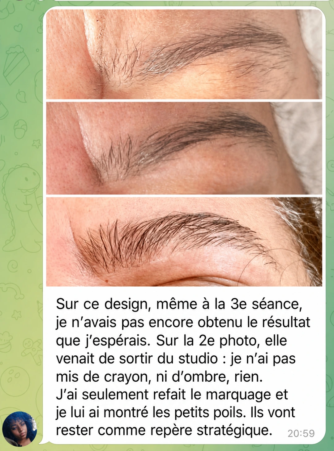 Print de témoignage montrant l’évolution progressive de sourcils naturels.